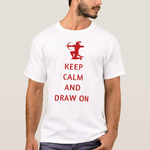 Keep Calm and Draw On   Archery Lover T-Shirt