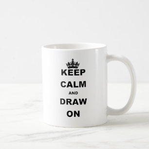 KEEP CALM AND DRAW ON COFFEE MUG