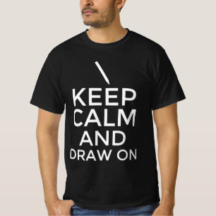 Keep calm and draw on T-Shirt