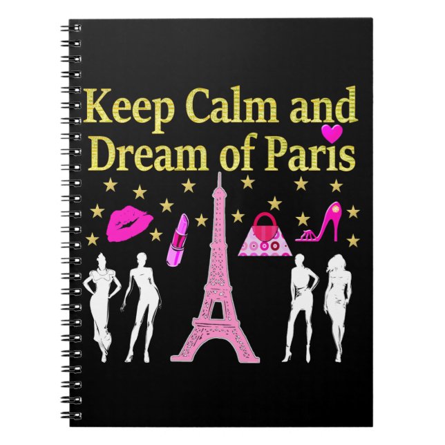 KEEP CALM AND DREAM OF PARIS NOTEBOOK (Front)