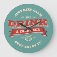 Keep Calm And Drink A Cold Beer Just Enjoy It