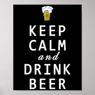 Keep Calm And Drink Beer Funny T Shirt Poster