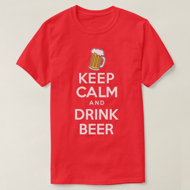 Keep Calm And Drink Beer T-Shirt (Design Front)