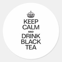KEEP CALM AND DRINK BLACK TEA