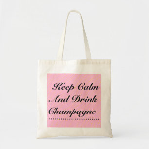 Keep Calm and Drink Champagne Pink Tote