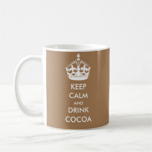 KEEP CALM  and DRINK COCOA Coffee Mug