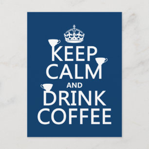 Keep Calm and Drink Coffee - all colours Postcard