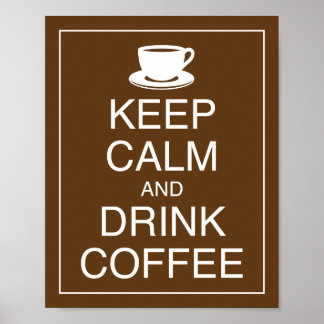 Keep Calm and Drink Coffee Art Poster Print