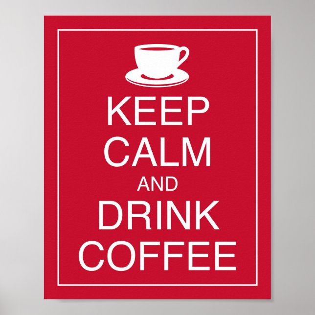 Keep Calm and Drink Coffee Art Poster Print (Front)
