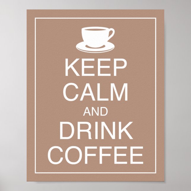 Keep Calm and Drink Coffee Art Poster Print (Front)