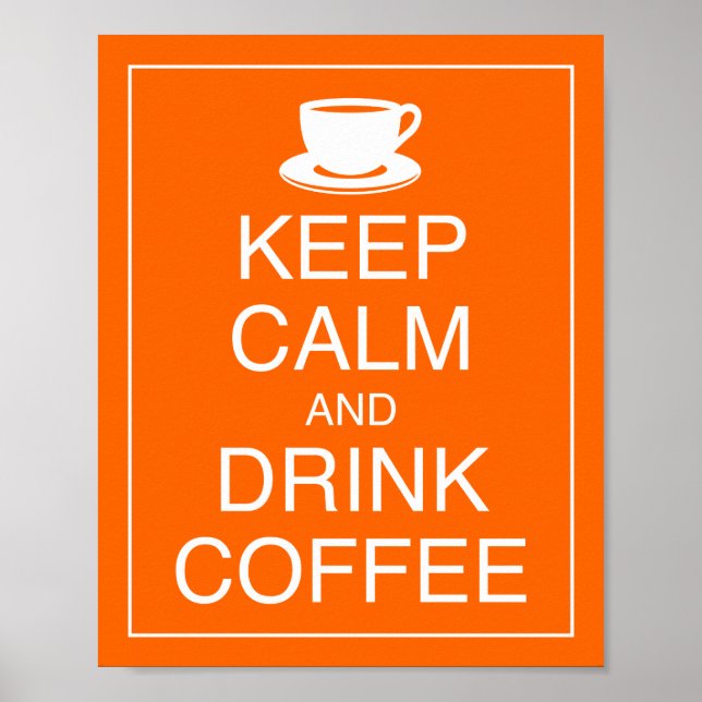 Keep Calm and Drink Coffee Art Poster Print (Front)