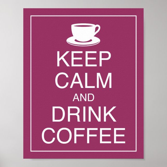 Keep Calm and Drink Coffee Art Poster Print (Front)