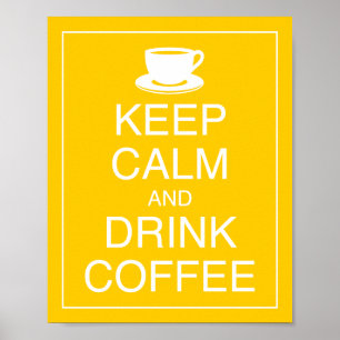 Keep Calm and Drink Coffee Art Poster Print