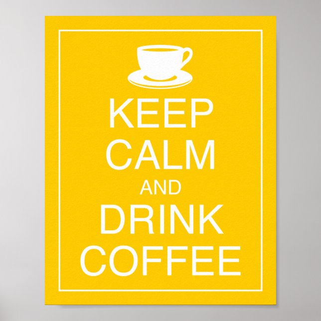 Keep Calm and Drink Coffee Art Poster Print (Front)
