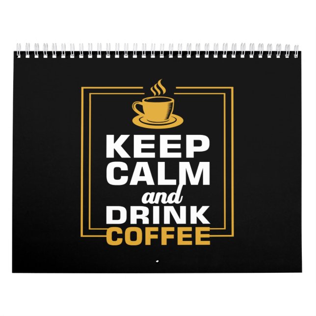 keep calm and drink coffee calendar (Cover)