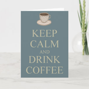 Keep calm and drink coffee card