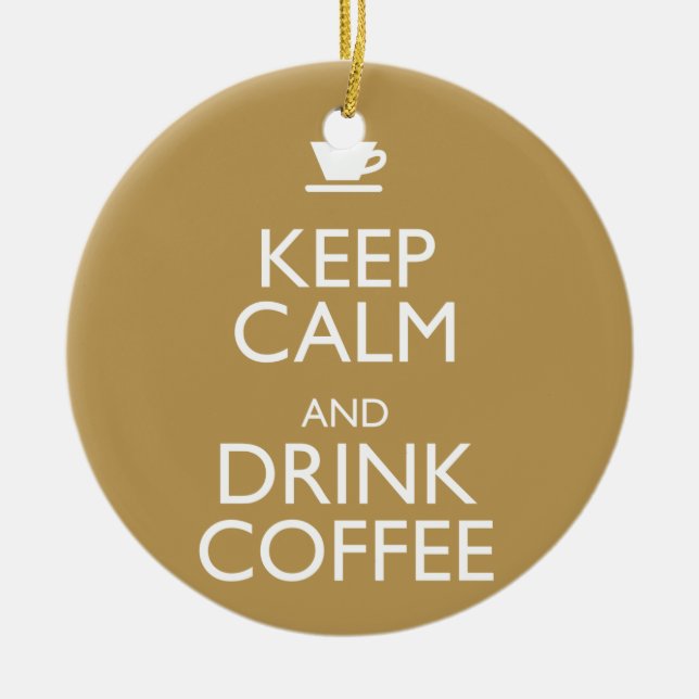 KEEP CALM AND DRINK COFFEE CERAMIC TREE DECORATION (Front)