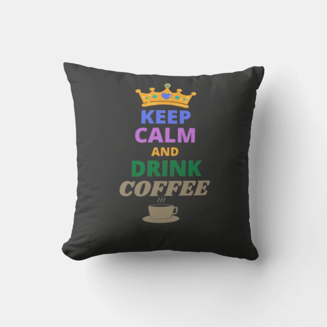 KEEP CALM AND DRINK COFFEE   CUSHION (Front)