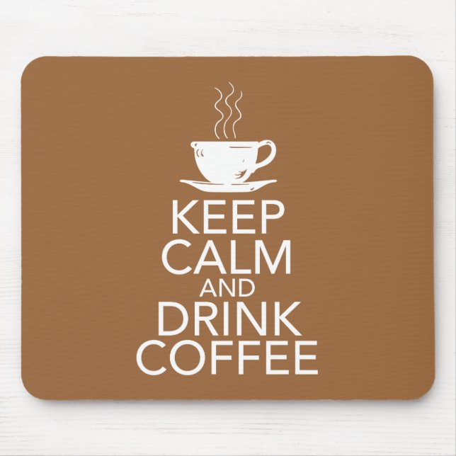 Keep Calm and Drink Coffee Gift Items Mouse Mat (Front)