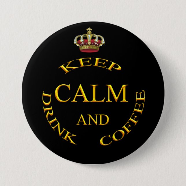 Keep Calm and Drink Coffee Gold And Black 7.5 Cm Round Badge (Front)
