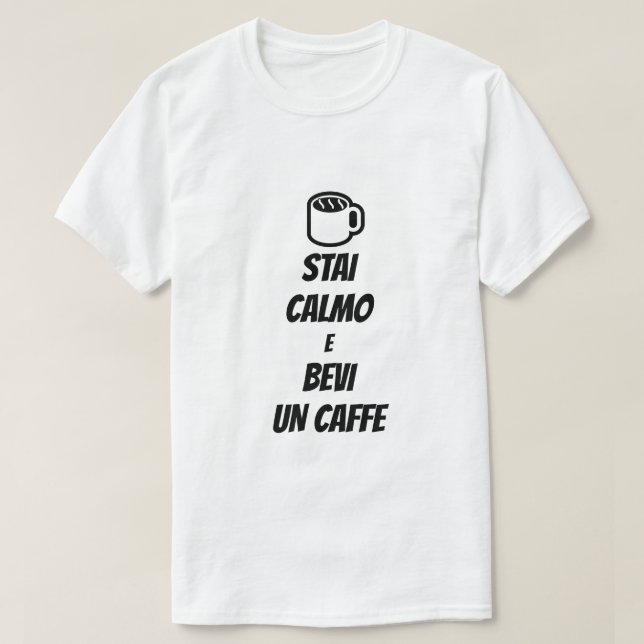 keep calm and drink coffee in Italian T-Shirt (Design Front)