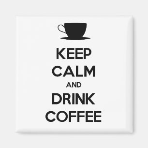 Keep Calm and Drink Coffee Magnet