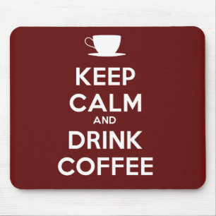 Keep Calm and Drink Coffee Mouse Mat
