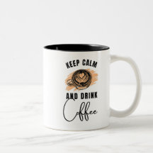 keep calm and drink coffee mug design