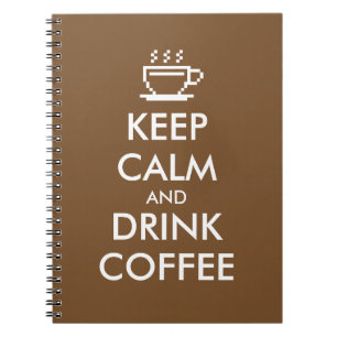 Keep calm and drink coffee notebook journal