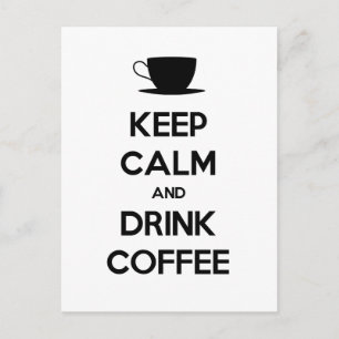 Keep Calm and Drink Coffee Postcard
