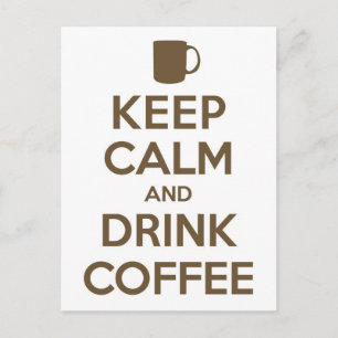 Keep Calm and Drink Coffee Postcard