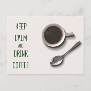 Keep Calm and Drink Coffee Postcard