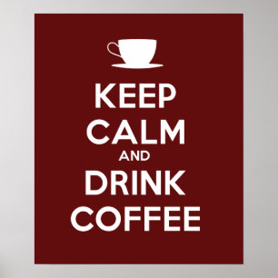 Keep Calm and Drink Coffee Poster