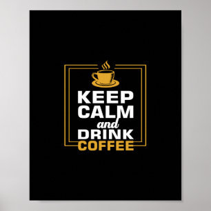 keep calm and drink coffee poster