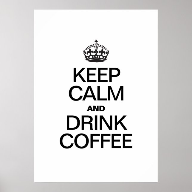 KEEP CALM AND DRINK COFFEE POSTER (Front)