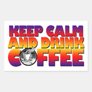 Keep Calm and Drink Coffee Rectangular Sticker