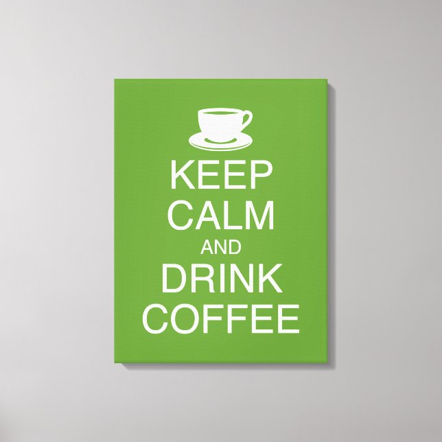 Keep Calm and Drink Coffee Wall Art Wrapped Canvas (Front)