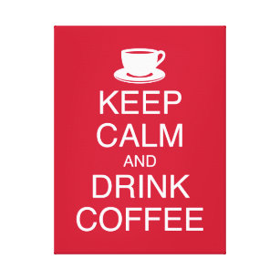 Keep Calm and Drink Coffee Wall Art Wrapped Canvas