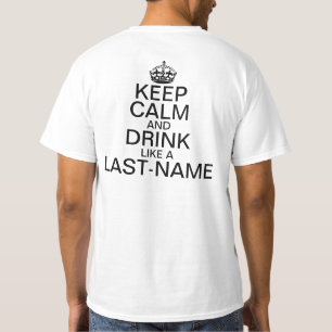 Keep Calm and Drink Custom Last Name (BACK) T-Shirt