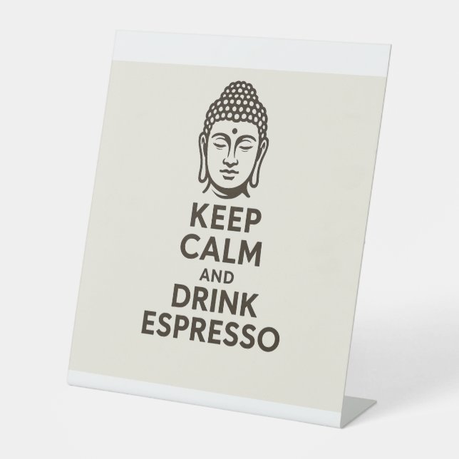 Keep Calm and Drink Espresso Pedestal Sign (Front)