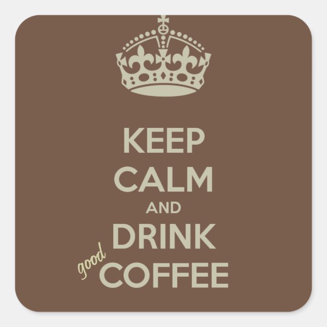 Keep Calm and Drink GOOD Coffee Stickers (Front)