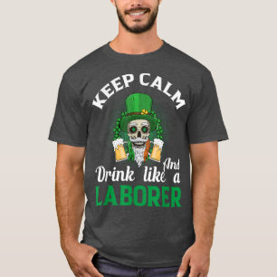 Keep Calm and Drink Like A Labober Irish Skeleton T-Shirt