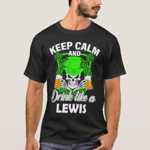 Keep calm and drink like a LEWIS st patricks day l T-Shirt