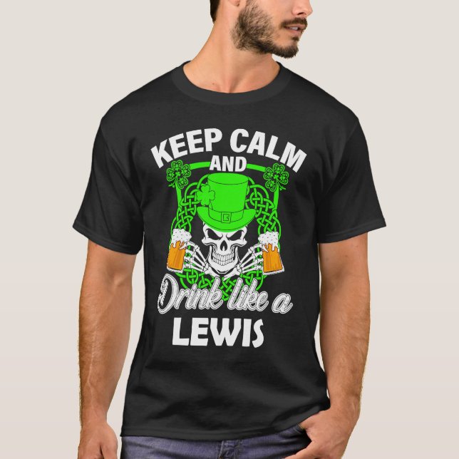 Keep calm and drink like a LEWIS st patricks day l T-Shirt (Front)