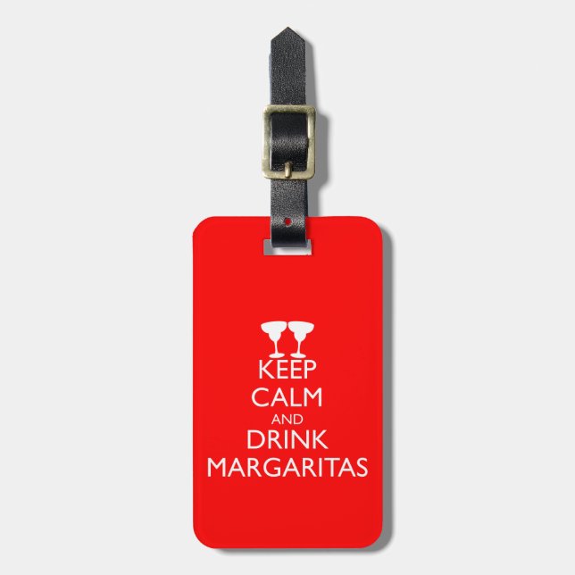 KEEP CALM AND DRINK MARGARITAS LUGGAGE TAG (Front Vertical)
