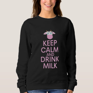 Keep calm and drink milk Cow Milk Coffee Dairy Far Sweatshirt