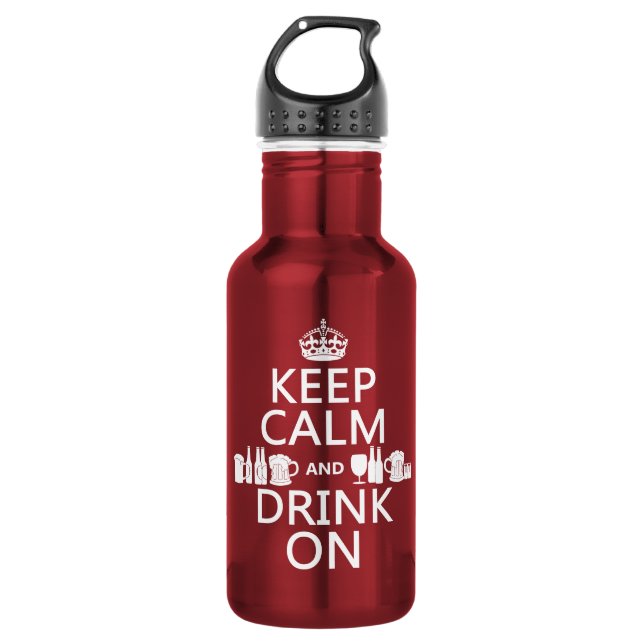 Keep Calm and Drink On (customisable colours) 532 Ml Water Bottle (Front)