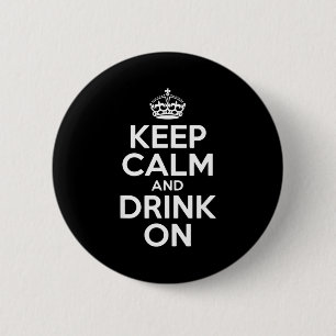 Keep calm and drink on funny saying crown Keep cal 6 Cm Round Badge