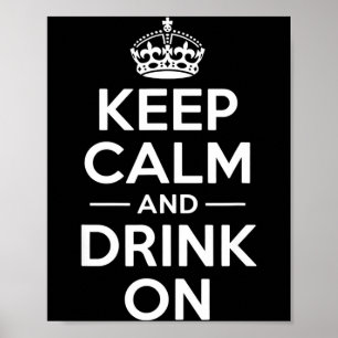 Keep calm and drink on funny saying crown Keep cal Poster