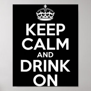 Keep calm and drink on funny saying crown Keep cal Poster